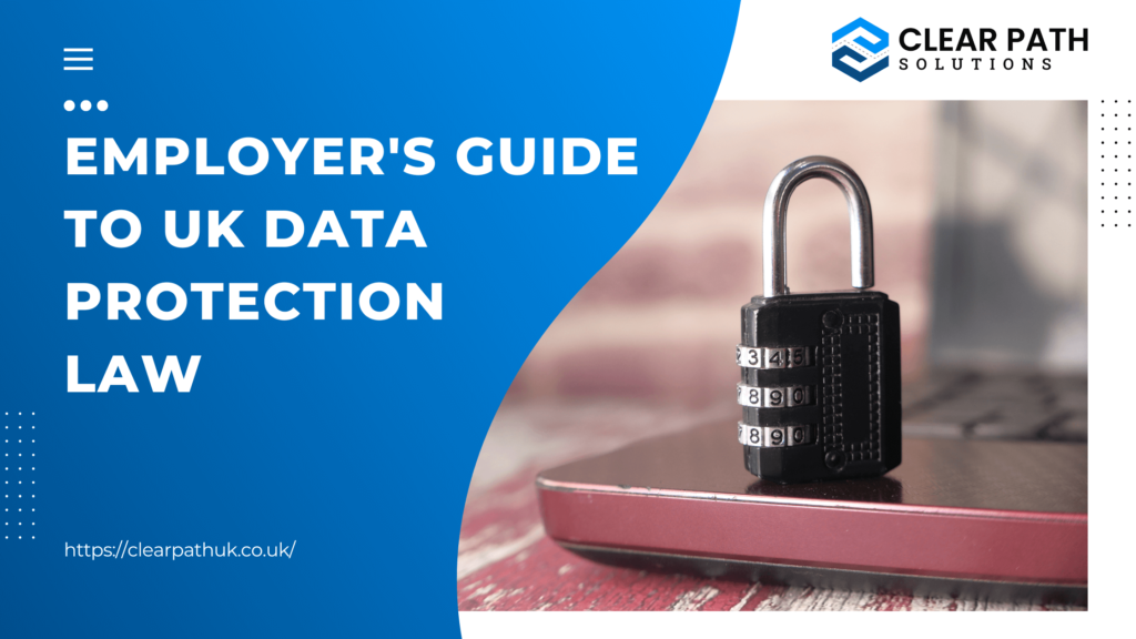 Employer's Guide to Understanding UK Data Protection Law