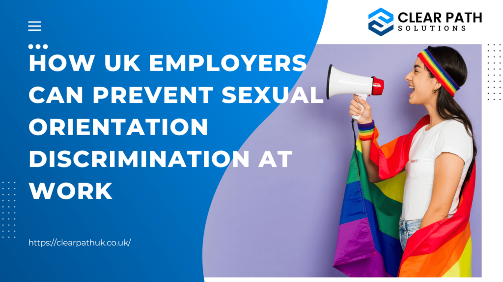 How Employers Can Prevent Sexual Orientation Discrimination at Work-ClearPathUK