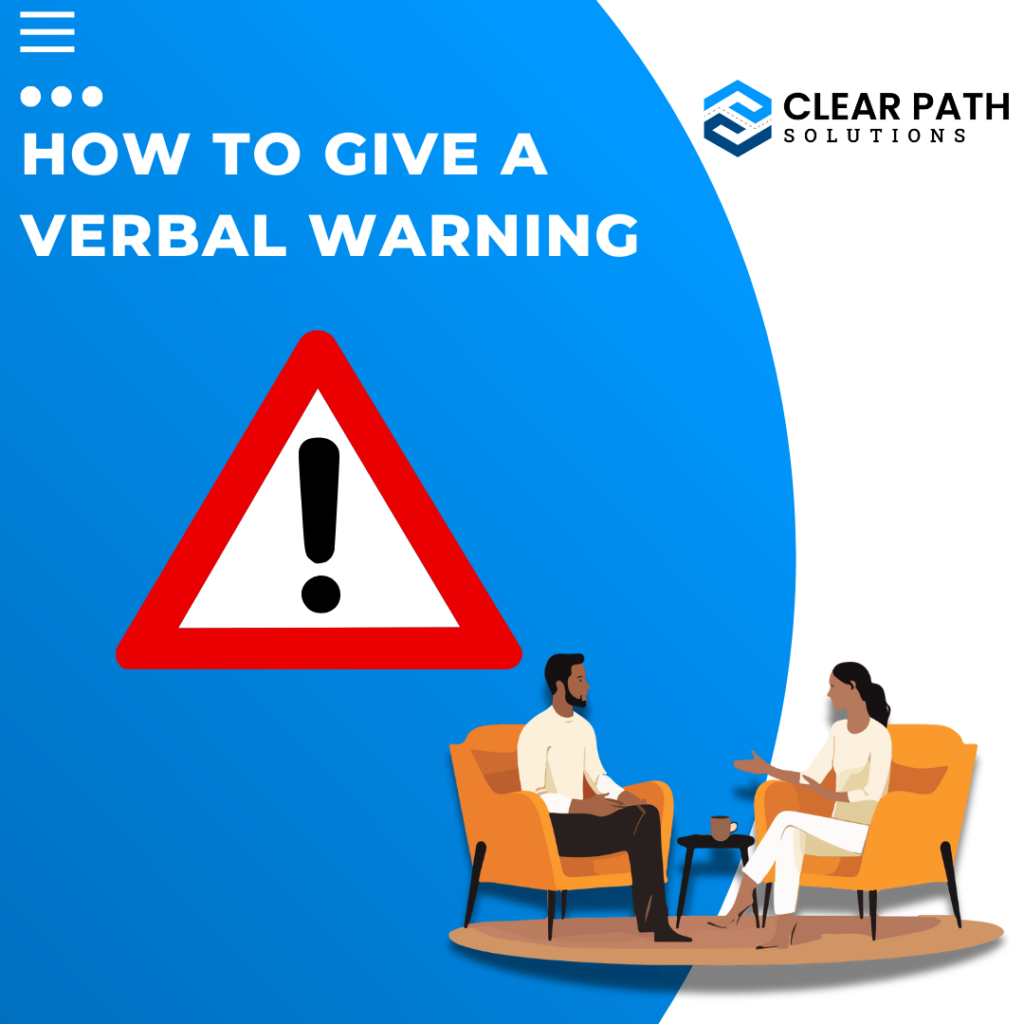 How to Give a Verbal Warning to Employees: An Employer’s Guide
