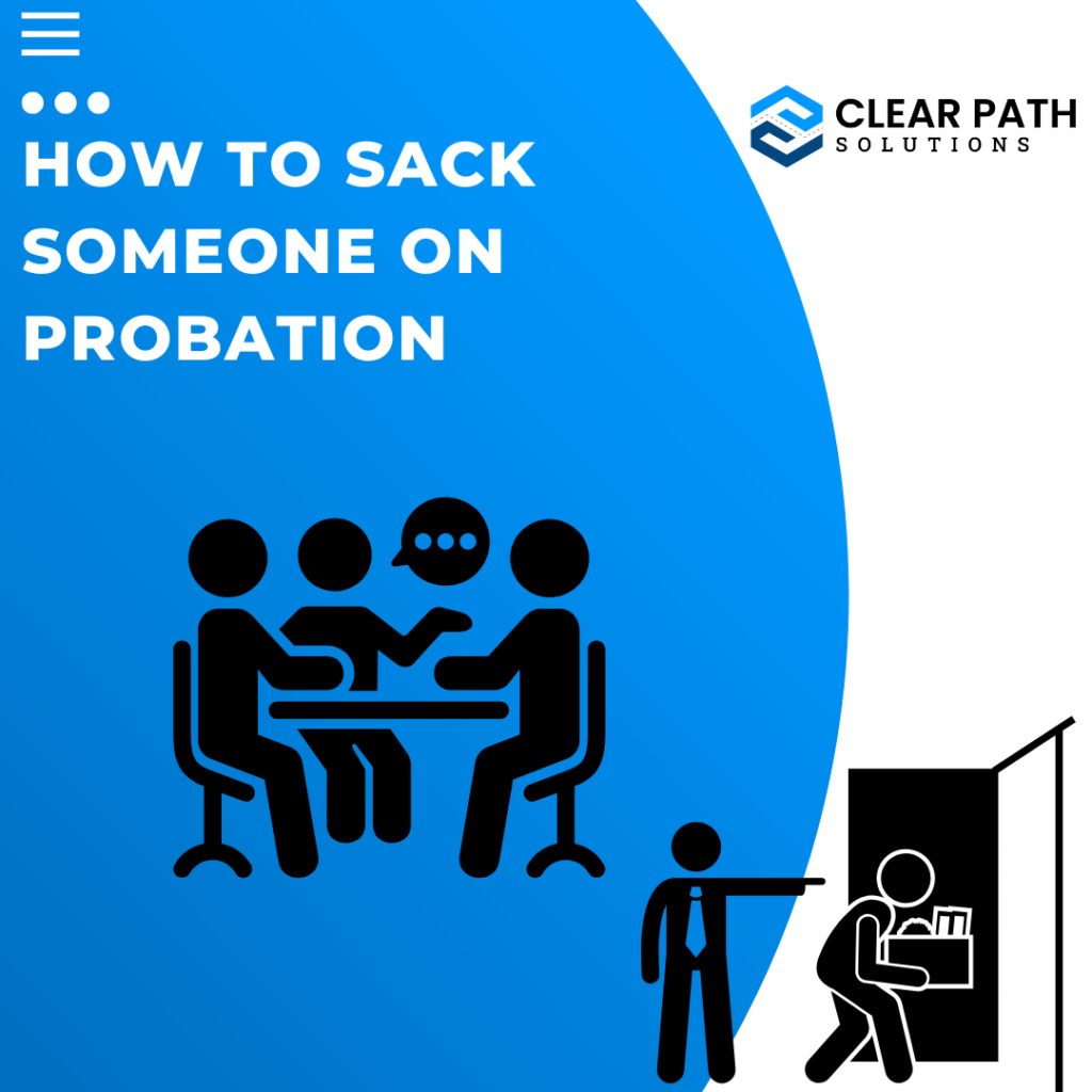 How to Sack Someone on Probation: An HR Guide