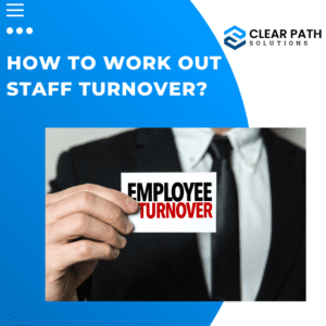 How to Work Out Staff Turnover?