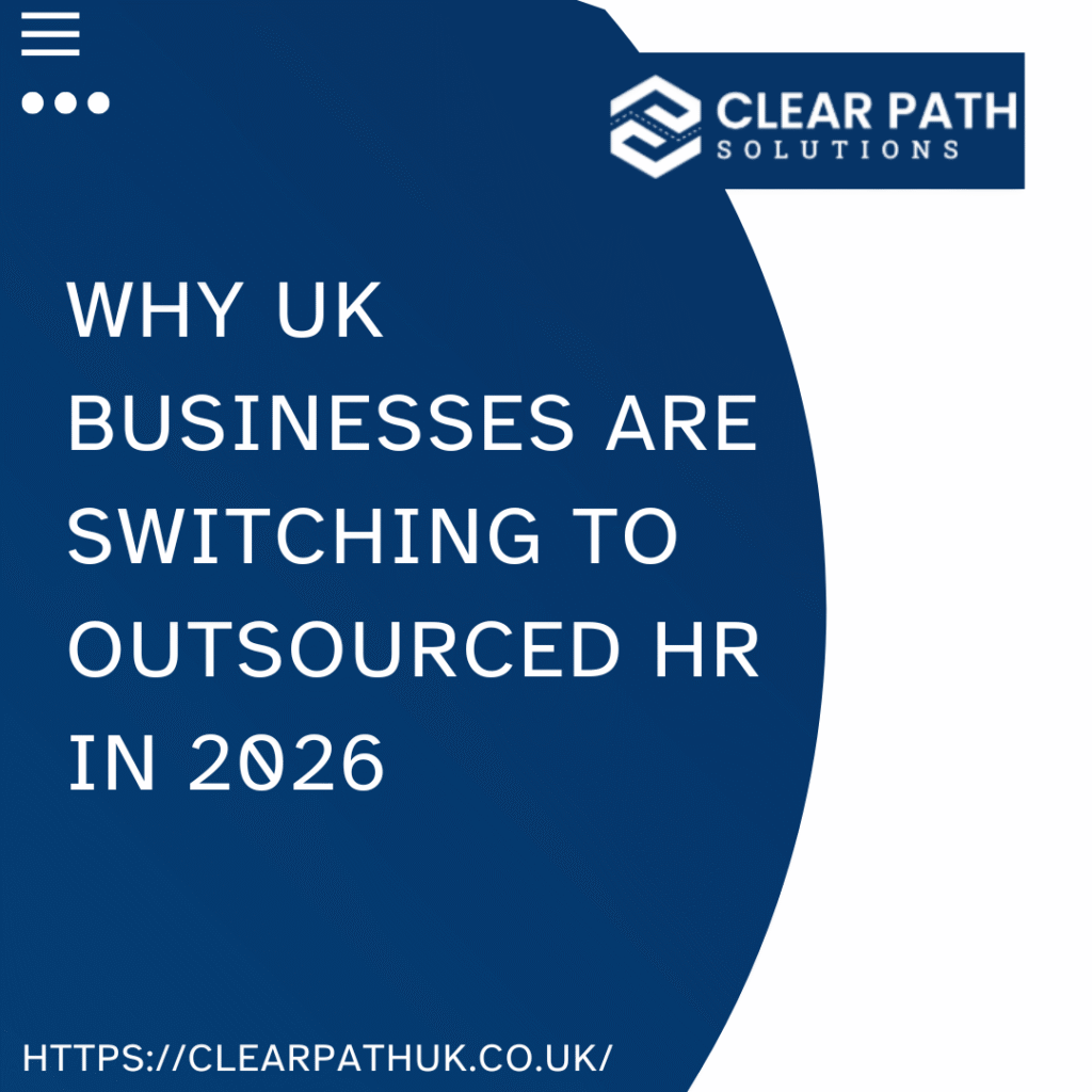 Why UK Businesses Are Switching to Outsourced HR in 2026