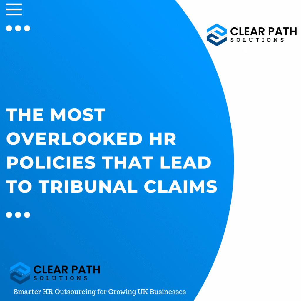 The Most Overlooked HR Policies That Lead to Tribunal Claims