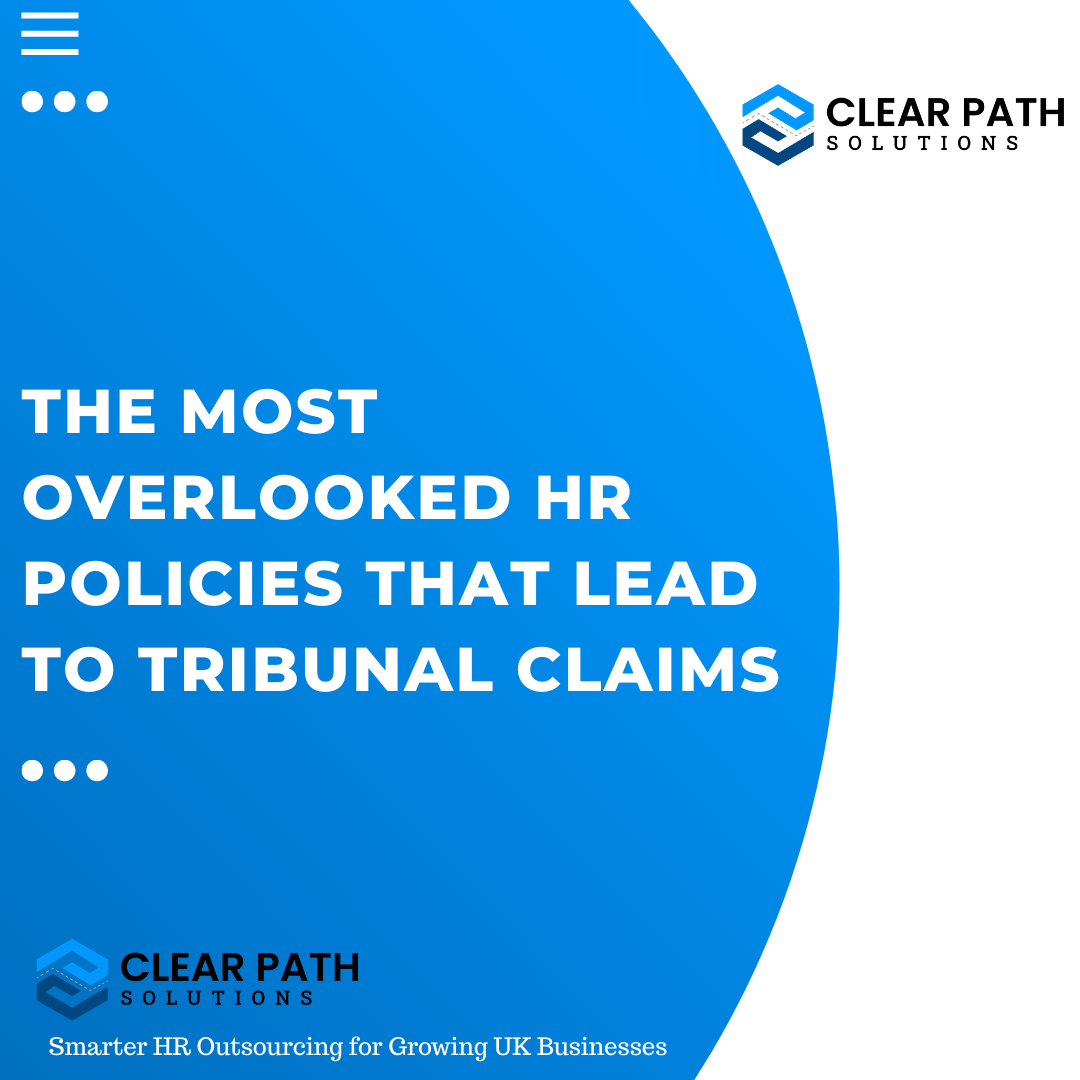 The Most Overlooked HR Policies That Lead to Tribunal Claims