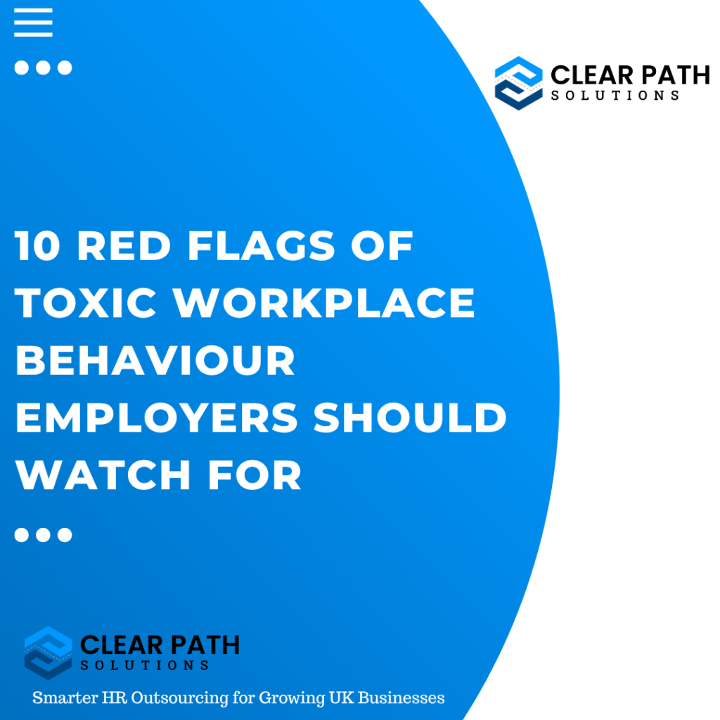 10 Red Flags of Toxic Workplace Behaviour Employers Should Watch For