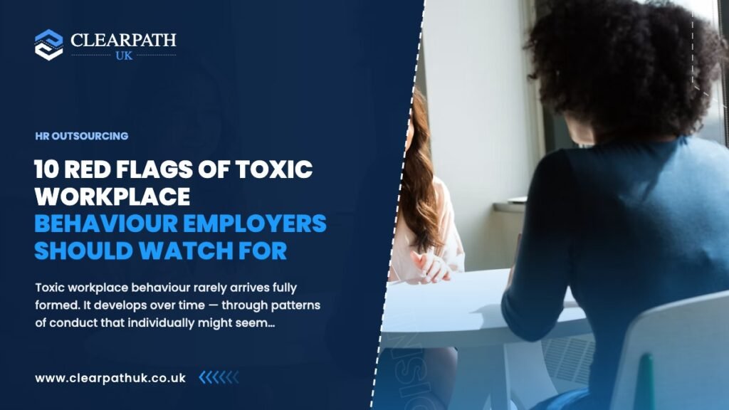10 Red Flags of Toxic Workplace Behaviour Employers Should Watch For