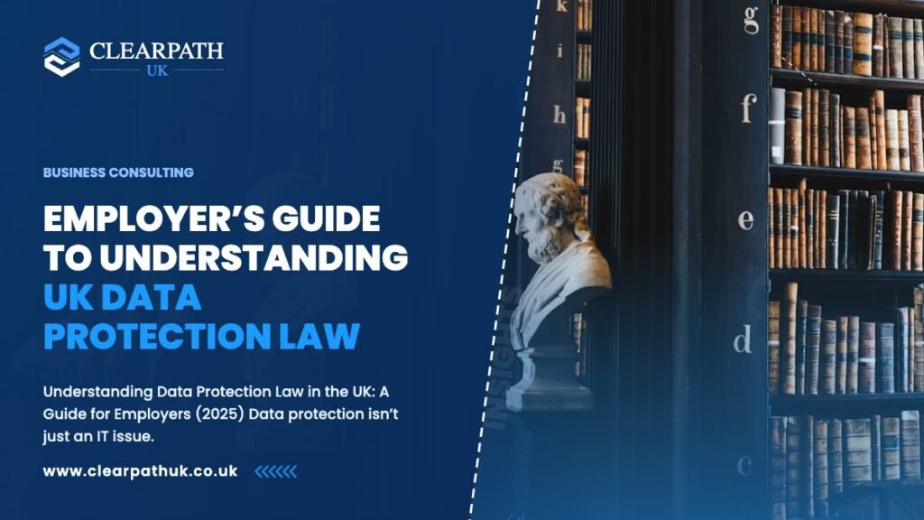 Employer’s Guide to Understanding UK Data Protection Law