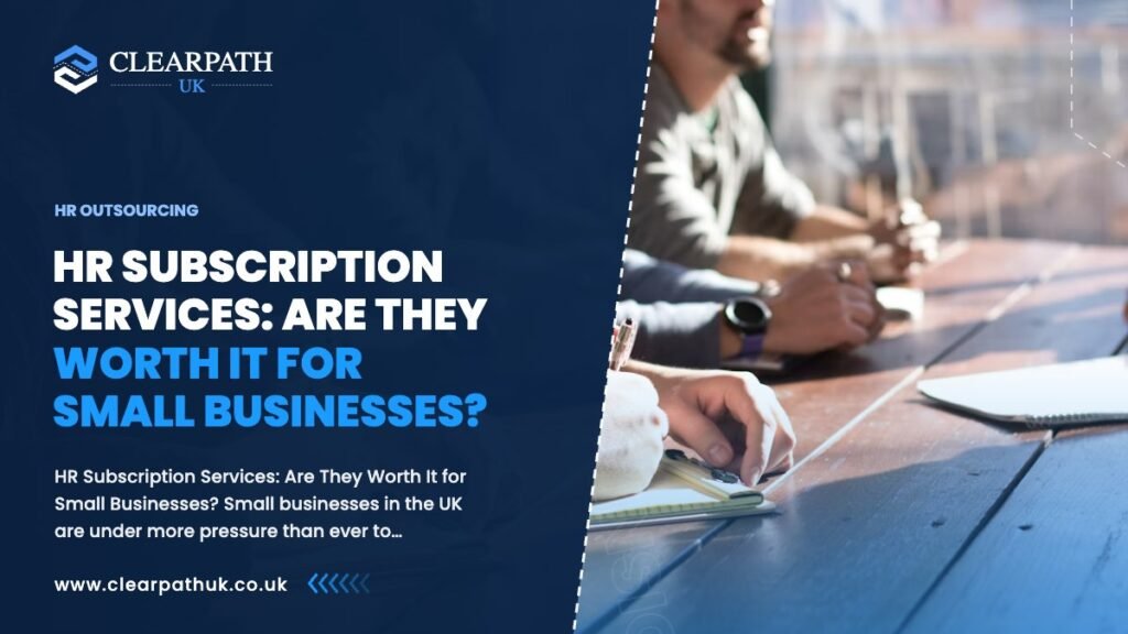 HR Subscription Services: Are They Worth It for Small Businesses?