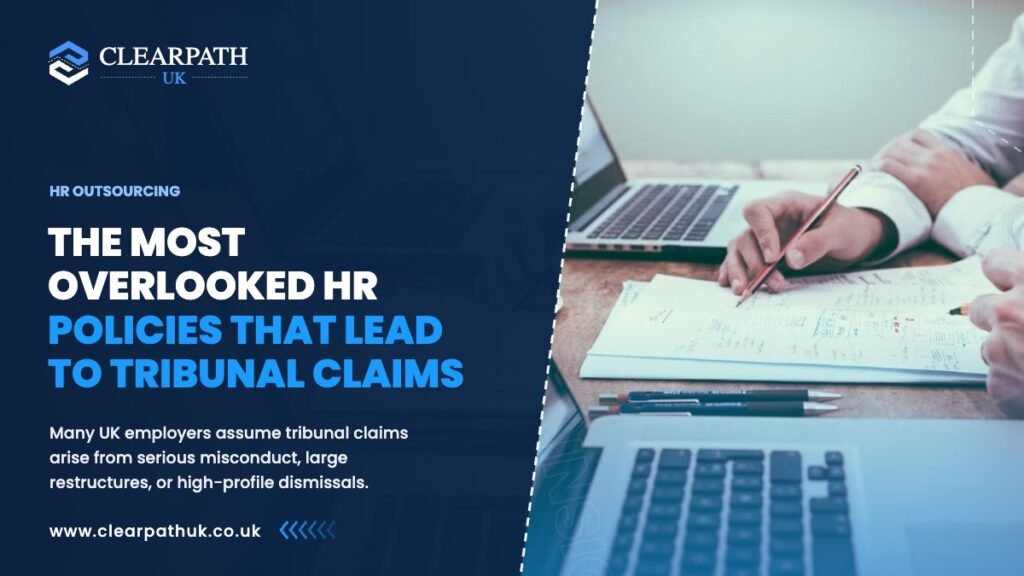 The Most Overlooked HR Policies That Lead to Tribunal Claims