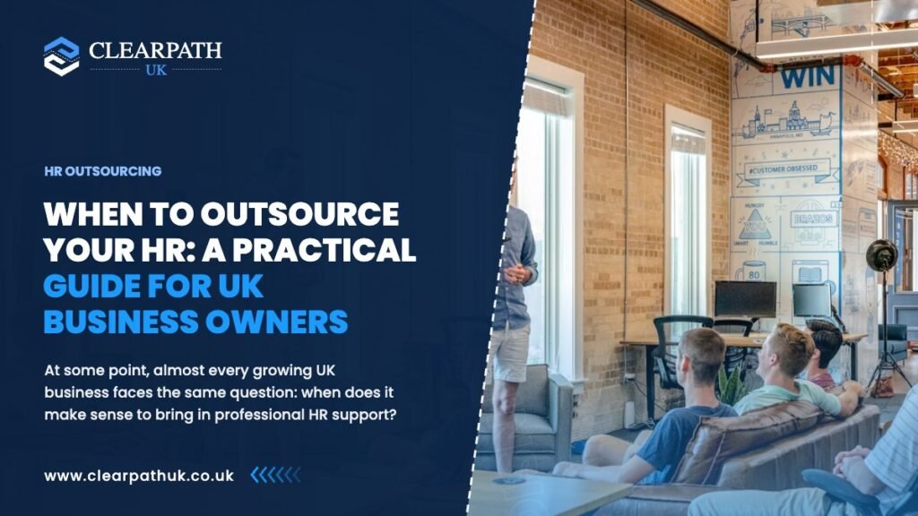When to Outsource Your HR: A Practical Guide for UK Business Owners